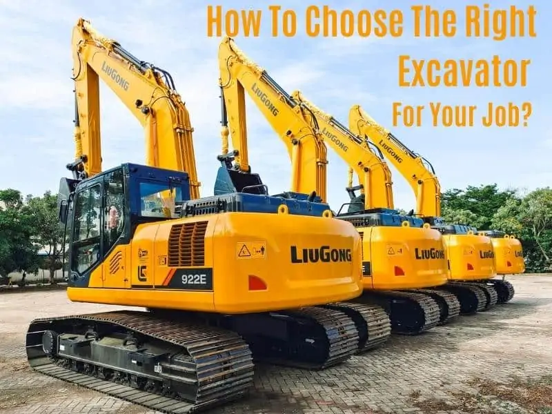 How To Choose The Right Excavator For Your Job? Essential Factors To Keep In Mind