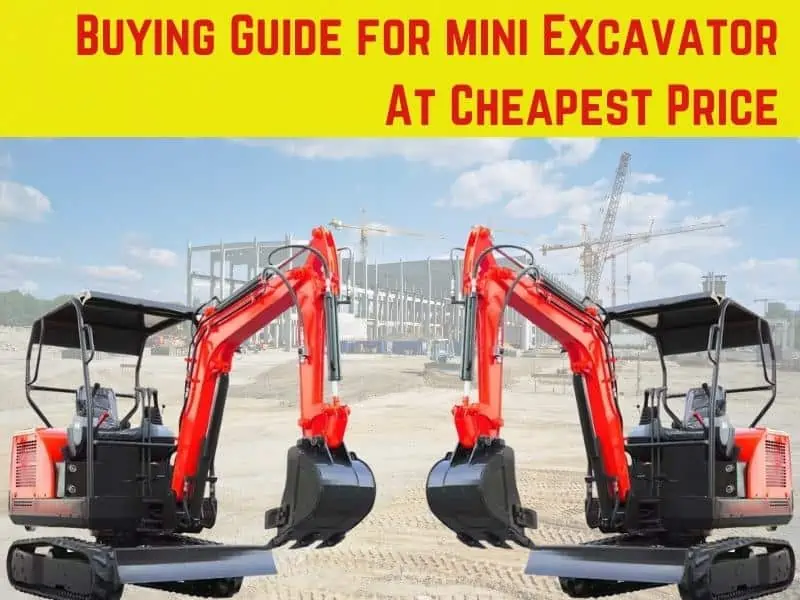 How to find the right mini excavator manufacturer at cheapest price