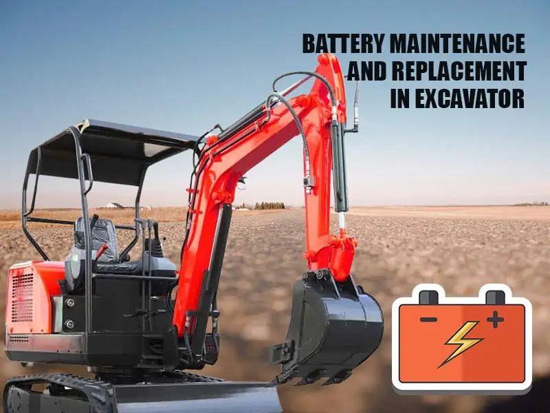 Regular Battery Maintenance And Replacement In Excavator