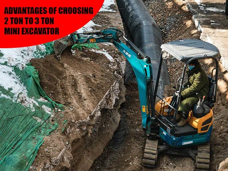 Advantages of choosing 2 ton to 3 ton mini Excavator