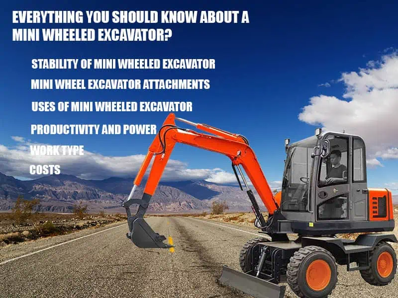 Everything you should know about a mini wheeled excavator? 