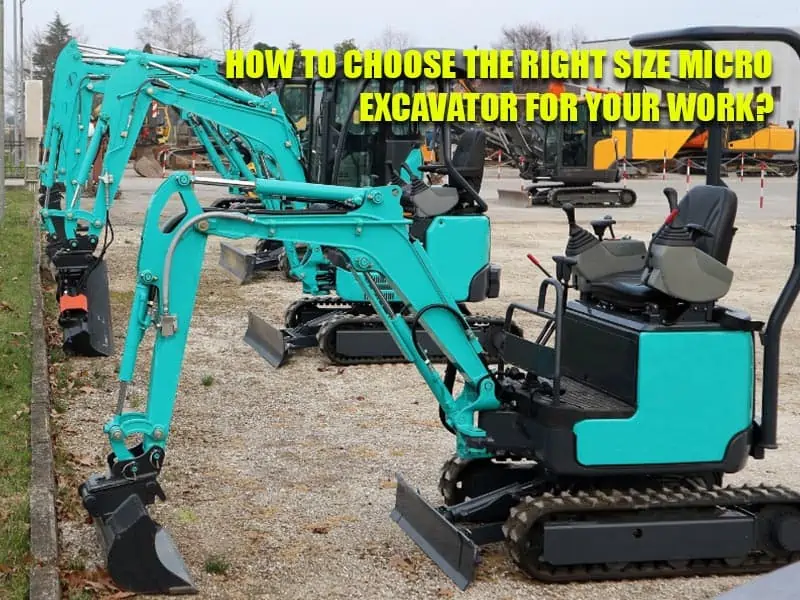 How To Choose The Right Size Micro Excavator For Your Work?