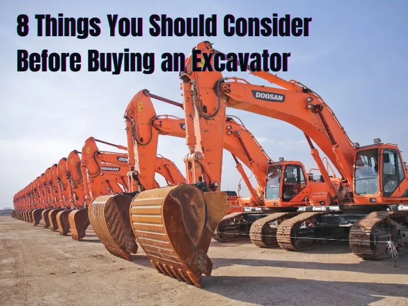 8 Things You Should Consider Before Buying an Excavator