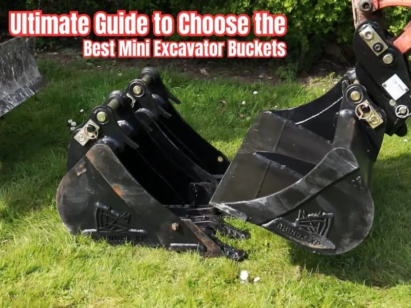 Ultimate Guide to Choose the Best Mini Excavator Buckets